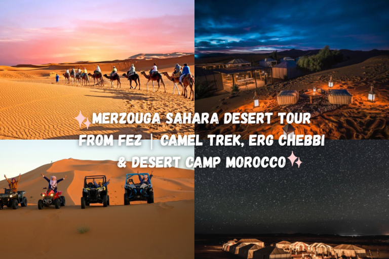 10 Ultimate Merzouga Sahara Desert Tour from Fez Experiences (Camel Trek, Erg Chebbi & Desert Camp)
